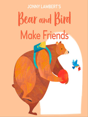 cover image of Bear and Bird Make Friends